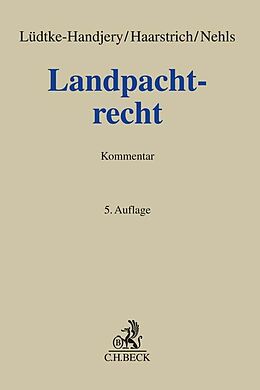 Fester Einband Landpachtrecht von Christian Lüdtke-Handjery, Jens Haarstrich, Constanze Nehls