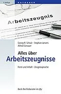 E-Book (epub) Alles über Arbeitszeugnisse von Georg-Rüdiger Schulz, Stephan Jarvers, Alfred Gerauer