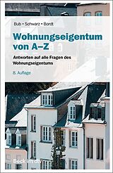 Kartonierter Einband Wohnungseigentum von A - Z von Wolf-Rüdiger Bub, Christian von der Osten
