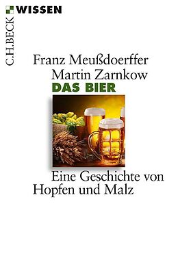 Kartonierter Einband Das Bier von Franz Meußdoerffer, Martin Zarnkow