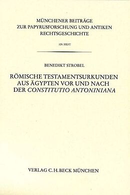 Kartonierter Einband Römische Testamentsurkunden aus Ägypten vor und nach der Constitutio Antoniniana von Benedikt Strobel