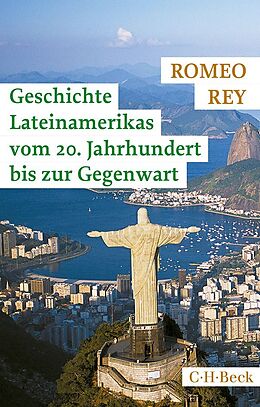 Kartonierter Einband Geschichte Lateinamerikas vom 20. Jahrhundert bis zur Gegenwart von Romeo Rey