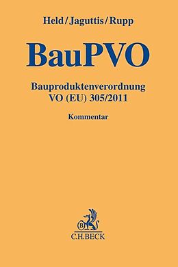 Fester Einband Bauproduktenverordnung VO (EU) 305/2011 (BauPVO) von Simeon Held, Malte Jaguttis, Roman Rupp