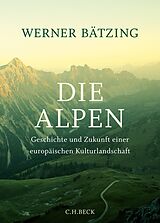 Fester Einband Die Alpen von Werner Bätzing