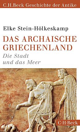 E-Book (pdf) Das archaische Griechenland von Elke Stein-Hölkeskamp