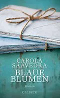E-Book (epub) Blaue Blumen von Carola Saavedra