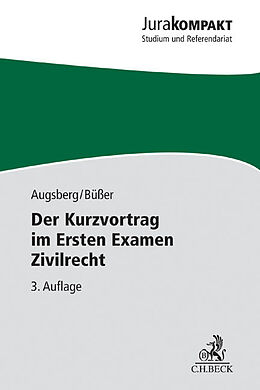 Kartonierter Einband Der Kurzvortrag im Ersten Examen Zivilrecht von Steffen Augsberg, Janko Büßer