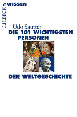 Kartonierter Einband Die 101 wichtigsten Personen der Weltgeschichte von Udo Sautter