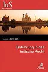 Kartonierter Einband Einführung in das indische Recht von Alexander Fischer