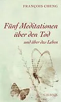 E-Book (epub) Fünf Meditationen über den Tod von Francois Cheng