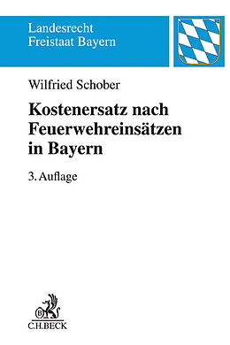 Kartonierter Einband Kostenersatz nach Feuerwehreinsätzen in Bayern von Wilfried Schober