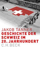 E-Book (pdf) Geschichte der Schweiz im 20. Jahrhundert von Jakob Tanner