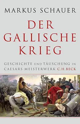 E-Book (epub) Der Gallische Krieg von Markus Schauer