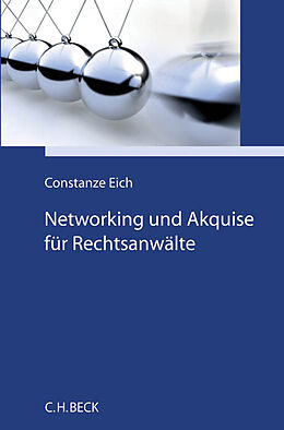 Kartonierter Einband Networking und Akquise für Rechtsanwälte von Constanze Eich