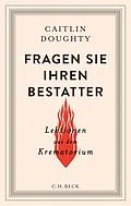 E-Book (epub) Fragen Sie Ihren Bestatter von Caitlin Doughty