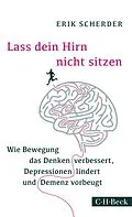 E-Book (epub) Lass dein Hirn nicht sitzen von Erik Scherder