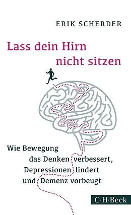E-Book (epub) Lass dein Hirn nicht sitzen von Erik Scherder