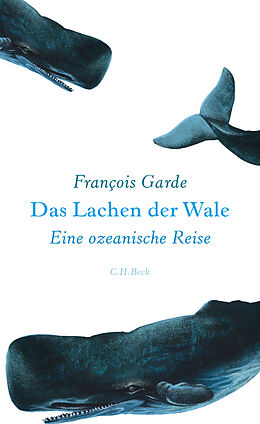 Fester Einband Das Lachen der Wale von François Garde