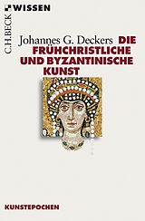E-Book (pdf) Die frühchristliche und byzantinische Kunst von Johannes G. Deckers