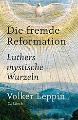Fester Einband Die fremde Reformation von Volker Leppin