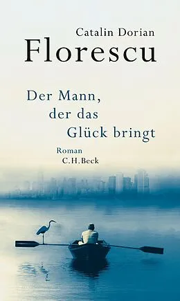 E-Book (epub) Der Mann, der das Glück bringt von Catalin Dorian Florescu