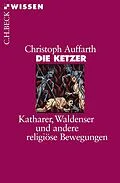 E-Book (epub) Die Ketzer von Christoph Auffarth