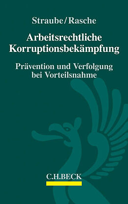Kartonierter Einband Arbeitsrechtliche Korruptionsbekämpfung von Gunnar Straube, Jennifer Rasche