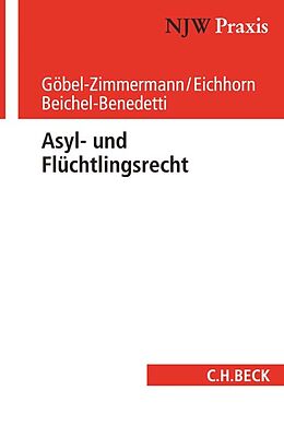Kartonierter Einband Asyl- und Flüchtlingsrecht von Ralph Göbel-Zimmermann, Alexander Eichhorn, Stephan Beichel-Benedetti