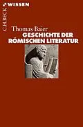 E-Book (epub) Geschichte der römischen Literatur von Thomas Baier