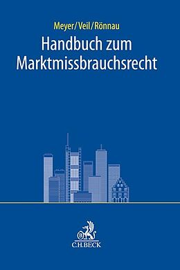 Fester Einband Handbuch zum Marktmissbrauchsrecht von Andreas Meyer, Rüdiger Veil, Thomas Rönnau
