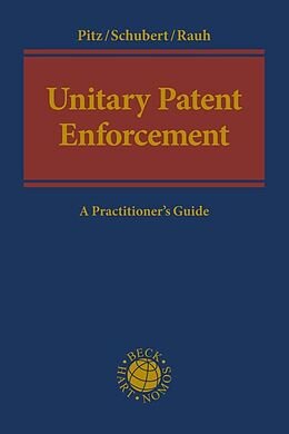 Livre Relié Unitary Patent Enforcement de Johannes Pitz, Thure Schubert, Georg Andreas Rauh