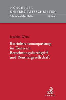 Kartonierter Einband Betriebsrentenanpassung im Konzern: Berechnungsdurchgriff und Rentnergesellschaft von Joachim Wutte