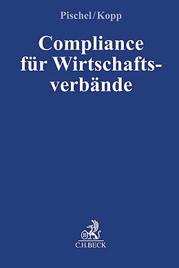 Fester Einband Compliance für Wirtschaftsverbände von Gerhard Pischel, Reinhold K Kopp