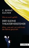E-Book (epub) Wie es euch gefällt von C. Bernd Sucher