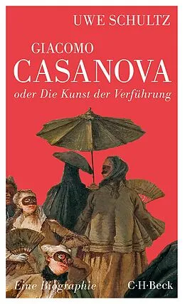 E-Book (epub) Giacomo Casanova oder Die Kunst der Verführung von Uwe Schultz
