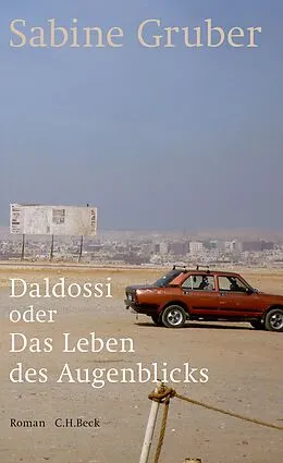 E-Book (epub) Daldossi oder Das Leben des Augenblicks von Sabine Gruber