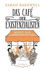 Fester Einband Das Café der Existenzialisten von Sarah Bakewell