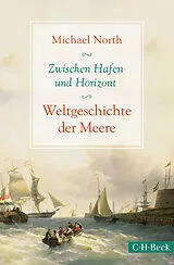 Fester Einband Zwischen Hafen und Horizont von Michael North