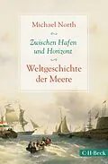 E-Book (epub) Zwischen Hafen und Horizont von Michael North