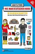 E-Book (epub) Wie man Deutscher wird - Folge 2: in 50 neuen Schritten von Adam Fletcher