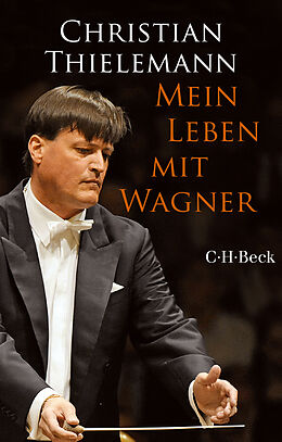 Kartonierter Einband Mein Leben mit Wagner von Christian Thielemann