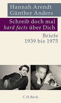 E-Book (pdf) Schreib doch mal 'hard facts' über dich von Hannah Arendt, Günther Anders