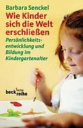 E-Book (epub) Wie Kinder sich die Welt erschließen von Barbara Senckel