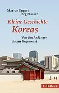E-Book (epub) Kleine Geschichte Koreas von Marion Eggert, Jörg Plassen