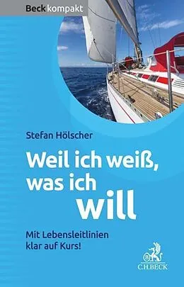 E-Book (epub) Weil ich weiß, was ich will von Stefan Hölscher