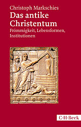 Kartonierter Einband (Kt) Das antike Christentum von Christoph Markschies