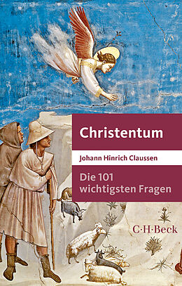Kartonierter Einband Die 101 wichtigsten Fragen - Christentum von Johann Hinrich Claussen