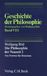 E-Book (pdf) Geschichte der Philosophie Bd. 8: Die Philosophie der Neuzeit 2: Von Newton bis Rousseau von Wolfgang Röd