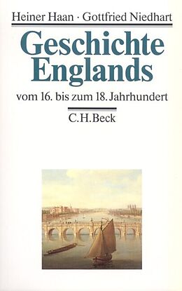 Kartonierter Einband Geschichte Englands Bd. 2: Vom 16. bis zum 18. Jahrhundert von Heiner Haan, Gottfried Niedhart