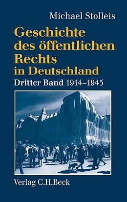 E-Book (pdf) Geschichte des öffentlichen Rechts in Deutschland Bd. 3: Staats- und Verwaltungsrechtswissenschaft in Republik und Diktatur 1914-1945 von Michael Stolleis